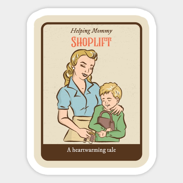 Helping mommy shoplift Sticker by LoenaStudio